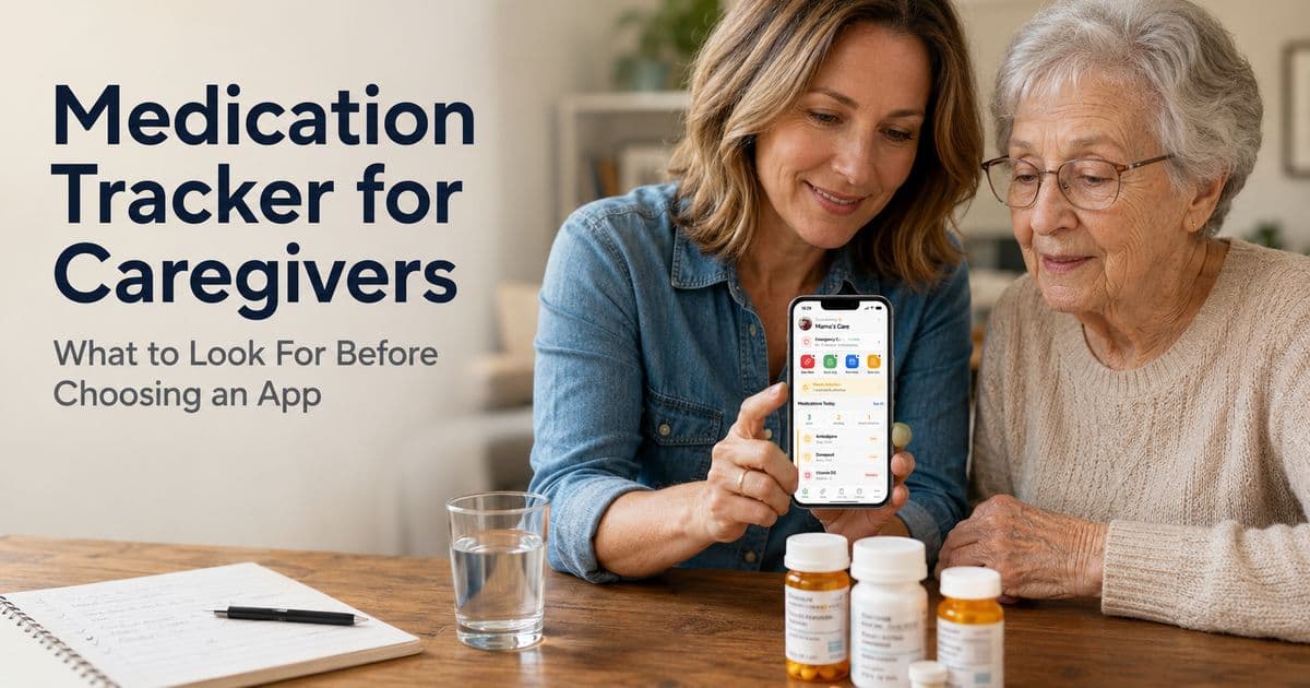 Medication Tracker for Caregivers: What to Look For Before Choosing an App